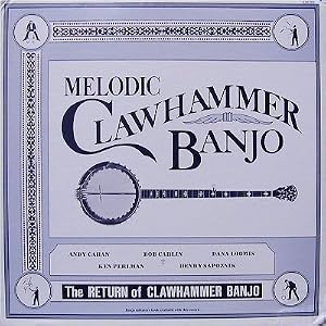 Amazon.com: Melodic Clawhammer Banjo: Andy Cahan, Henry Sapoznick, Bob Carlin Ken Perlman: Music