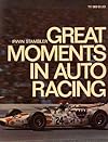 GREAT MOMENTS IN AUTO RACING