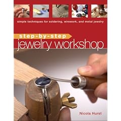 Step-by-Step Jewelry Workshop: Simple Techniques for Soldering, Wirework, and Metal Jewelry (Step By Step)