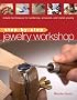 Step-by-Step Jewelry Workshop: Simple Techniques for Soldering, Wirework, and Metal Jewelry (Step By Step)