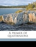 A primer of quaternions