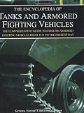 The Encyclopedia of Tanks and Armored Fighting Vehicles