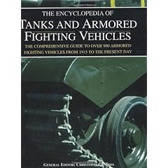 The Encyclopedia of Tanks and Armored Fighting Vehicles