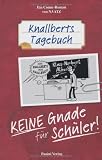 Produkt-Bild: Knallberts Tagebuch, Band 1: Keine Gnade f&uuml;r Sch&uuml;ler