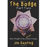 The Badge Part Two - More Thoughts From a Retired State Trooper
