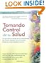 Tomando control de su salud: Una guia para el manejo de las enfermedades del corazon, diabetes, asma, bronquitis, enfisema y otros problemas cronicos