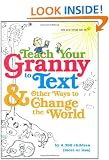 Teach Your Granny to Text and Other Ways to Change the World (We Are What We Do)