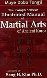 Muye Dobo Tongji : Comprehensive Illustrated Manual of Martial Arts of Ancient Korea