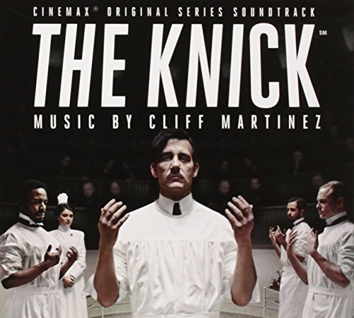 Cliff Martinez - The Knick - Zortam Music