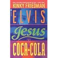 Elvis, Jesus and Coca-Cola (Kinky Friedman Novels)