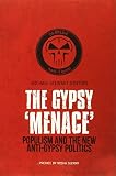 The gypsy menace : populism and the new anti-gypsy politics