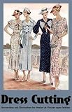Dress Cutting -- Instructions and Illustrations for Sewing 26 Vintage 1930s Fashions