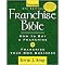 Franchise Bible (How to Buy a Franchise or Franchise Your Own Business) (Paperback)