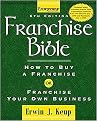 Franchise Bible (How to Buy a Franchise or Franchise Your Own Business) (Paperback)