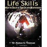Life Skills: Improve the Quality of Your Life with Metapsychology (Explorations in Metapsychology)