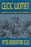 Celtic women : women in Celtic society and literature