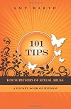 101 Tips For Survivors of Sexual Abuse: A Pocket Book of Wisdom