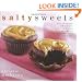 Salty Sweets: Delectable Desserts and Tempting Treats with a Sublime Kiss of Salt
