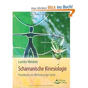 Schamanische Kinesiologie - Praxisbuch zur Befreiung der ...