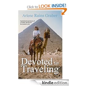 Devoted to Traveling: Inspirational Experiences of a Traveler with Tips for the Traveler in You