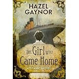 The Girl Who Came Home - A Titanic Novel