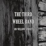 Third Wheel Band, The On Willow Street
