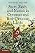 State, Faith, and Nation in Ottoman and Post-Ottoman Lands