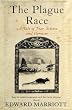 The Plague Race: A Tale of Fear, Science and Heroism