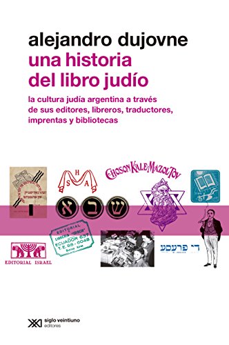 Una historia del libro judío: La cultura judía argentina a través de sus editores, libreros, traductores, imprentas y bibliotecas (Metamorfosis) (Spanish Edition)