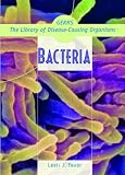 Bacteria (Germs: The Library of Disease-Causing Organisms)
