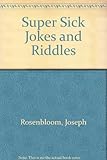 Super sick jokes and riddles