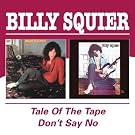 The Tale Of The Tape / Don'T Say No