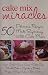 Cake Mix Miracles [ 50 delicious recipes made superesy with cake mixes ] (layer cakes, snack cakes, sheet cakes, bundt cakes, cupcakes, breads, muffins, drop cookies, bar cookies)
