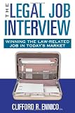 The Legal Job Interview: Winning the Law-Related Job in Todays Market