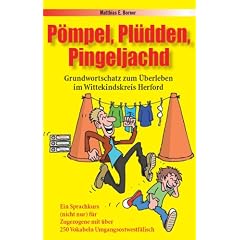P�mpel, Pl�dden, Pingeljachd: Grundwortschatz zum �berleben im Wittekindskreis Herford