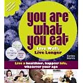 You Are What You Eat: Live Well, Live Longer