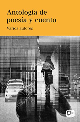 Antología de poesía y cuento (Spanish Edition)
