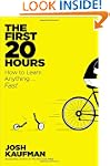 The First 20 Hours: How to Learn Anyt...