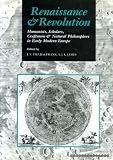 Renaissance and revolution : humanists, scholars, craftsmen, and natural philosophers in early modern Europe