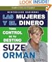 Las Mujeres y el Dinero: Toma Control De Tu Destino (Spanish Edition)