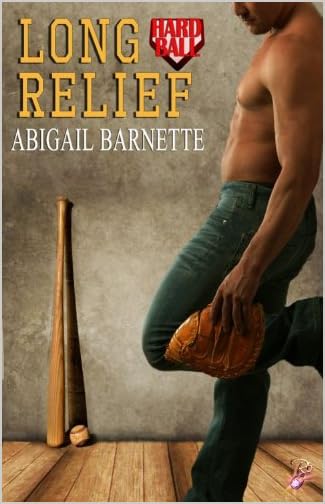 Long Relief: Hardball, Book 1 by Abigail Barnette