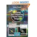 Creating and Enhancing Digital Astro Images: A Guide for Practical Astronomers (Patrick Moore's Practical Astronomy Series)