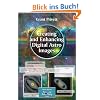 Creating and Enhancing Digital Astro Images: A Guide for Practical Astronomers (Patrick Moore's Practical Astronomy Series)