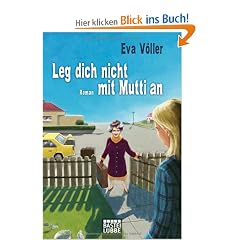 Leg dich nicht mit Mutti an: Roman