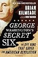 George Washington's Secret Six: The Spy Ring That Saved the American Revolution