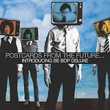 Postcards from the Future: Introducing Be-Bop Deluxe