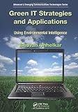 Green IT Strategies and Applications: Using Environmental Intelligence (Advanced & Emerging Communications Technologies)