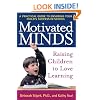 Motivated Minds: Raising Children to Love Learning