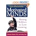 Motivated Minds: Raising Children to Love Learning