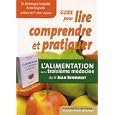 Guide pour lire, comprendre et pratiquer l'alimentation : la 3� m�decine du Dr Jean Seignalet